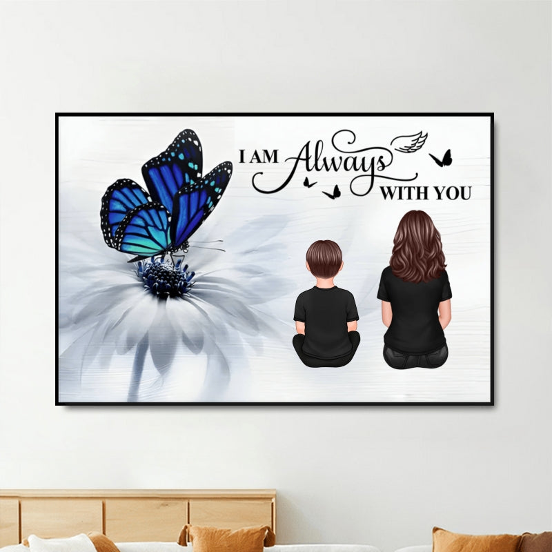 Butterfly I Am Always With You Memorial Personalized Poster