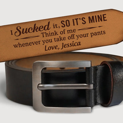 Think Of Me Whenever You Take Off Your Pants - Couple Personalized Custom Engraved Leather Belt - Gift For Husband Wife, Anniversary