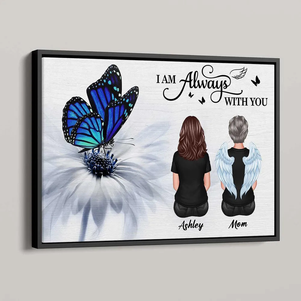 Butterfly I Am Always With You Memorial Personalized Poster