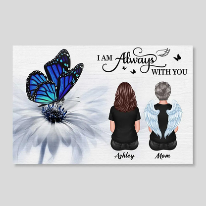 Butterfly I Am Always With You Memorial Personalized Poster