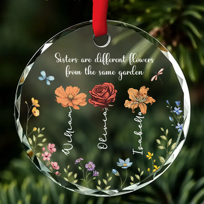 Sisters Are Different Flowers From The Same Garden - Personalized Custom Glass Ornament